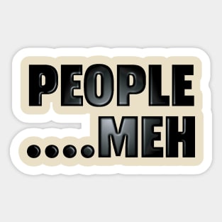 People....Meh Sticker